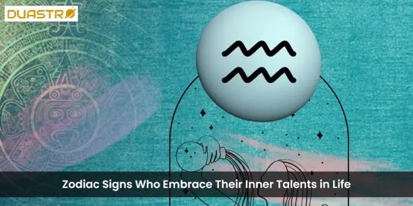 Zodiac Signs Who Embrace Their Inner Talents in Life